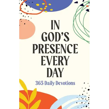 In God's Presence Every Day: 365 Daily Devotions