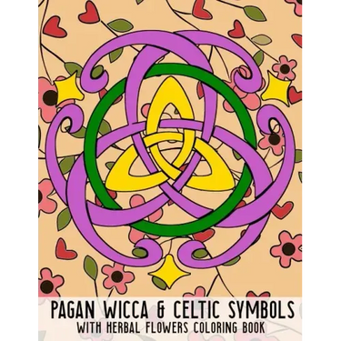Pagan Wicca & Celtic Symbols: With Herbal Flowers Coloring Book Fun Activity For Adults And Kids Large Size