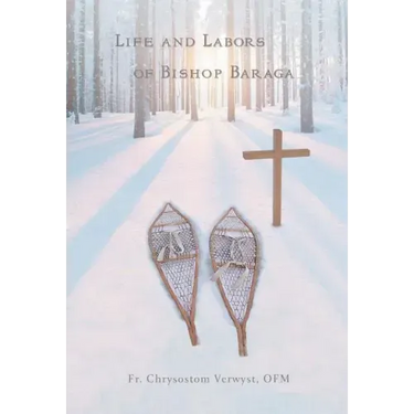 Life and Labors of Bishop Baraga