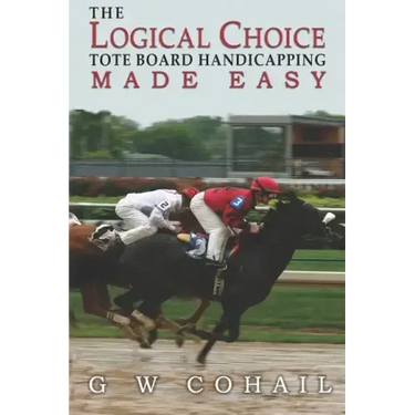 The Logical Choice: Toteboard Handicapping Made Easy