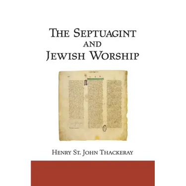 The Septuagint and Jewish Worship: A Study in Origins