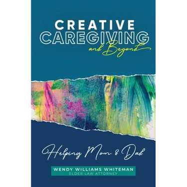 Creative Caregiving and Beyond: Helping Mom & Dad