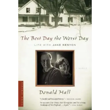 The Best Day the Worst Day: Life with Jane Kenyon