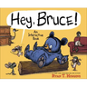 Hey, Bruce!: An Interactive Book