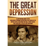 The Great Depression: A Captivating Guide to the Worldwide Economic Depression that Began in the United States, Including the Wall Street Cr