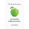 The Health Revolution: Give Yourself the Healthcare You Deserve