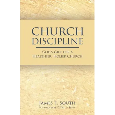 Church Discipline: God's Gift for a Healthier, Holier Church