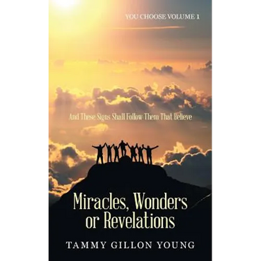 Miracles, Wonders or Revelations: You Choose Volume 1