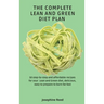 The Complete Lean and Green Diet Plan: 50 step-by-step and affordable recipes for your Lean and Green diet, delicious, easy to prepare to burn fat fas