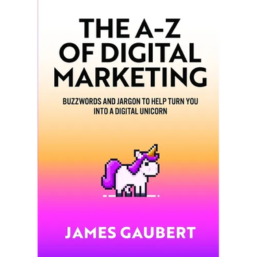 The A-Z of Digital Marketing