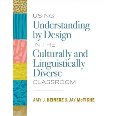 Using Understanding by Design in the Culturally and Linguistically Diverse Classroom