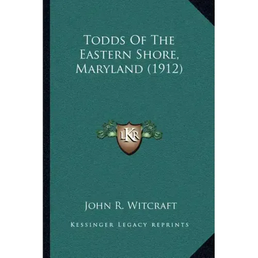 Todds Of The Eastern Shore, Maryland (1912)