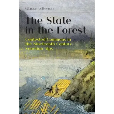 The State in the Forest: Contested Commons in the Nineteenth Century Venetian Alps