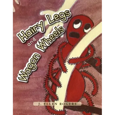Hairy Legs and Wagon Wheels
