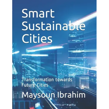 Smart Sustainable Cities: Transformation towards Future Cities