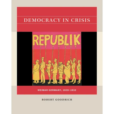 Democracy in Crisis: Weimar Germany, 1929-1932