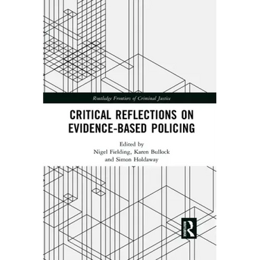 Critical Reflections on Evidence-Based Policing