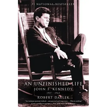 An Unfinished Life: John F. Kennedy, 1917-1963