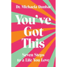 You've Got This: Seven Steps to a Life You Love