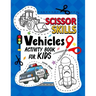 Vehicles Scissor Skills Activity Book For Kids: Coloring and Cutting Practice for Boy and Girls