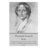 Elizabeth Gaskell - Ruth: "Similarity of opinion is not always-I think not often-needed for fullness and perfection of love."
