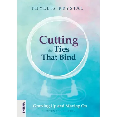 Cutting the Ties that Bind: Growing Up and Moving On - First revised edition