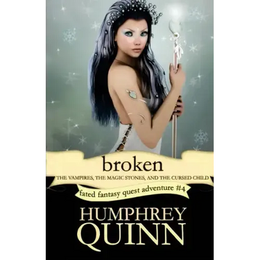 Broken (the Vampires, the Magic Stones, and the Cursed Child)