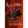 Arch Villains: A Maurice Bordeau Murder Mystery