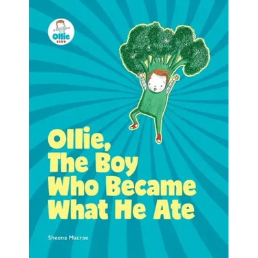 Ollie, The Boy Who Became What He Ate: Food Superhero Adventures good for babies, toddlers, young kids teaching about healthy foods, veggies, fruit -