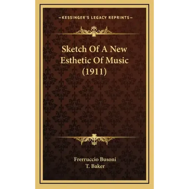 Sketch of a New Esthetic of Music (1911)