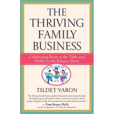 The Thriving Family Business: Celebrating Peace at the Table and Profits to the Balance Sheet