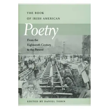 Book of Irish American Poetry: From the Eighteenth Century to the Present