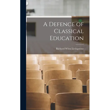 A Defence of Classical Education