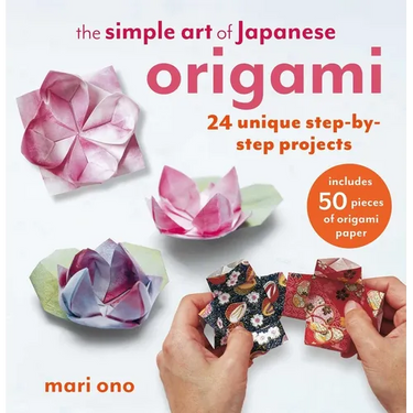 The Simple Art of Japanese Origami: 24 Unique Step-By-Step Projects, Including 50 Pieces of Origami Paper