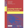 Knowledge Graphs and Big Data Processing
