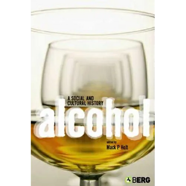 Alcohol: A Social and Cultural History