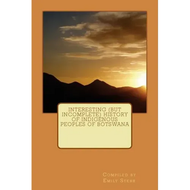 Interesting (but Incomplete) History of Indigenous Peoples of Botswana