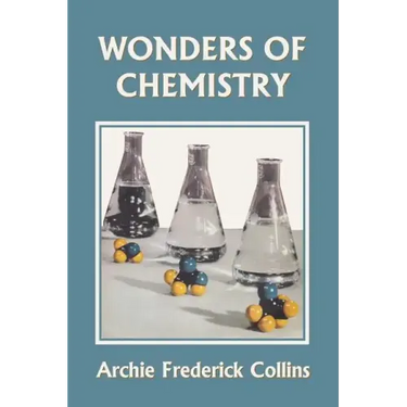 Wonders of Chemistry (Yesterday's Classics)