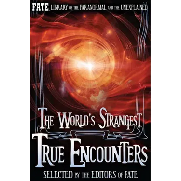 The World's Strangest True Encounters