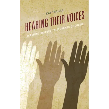 Hearing their Voices: Teaching History to Students of Color