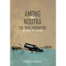Among the Nootka: The True Adventure of John R. Jewett