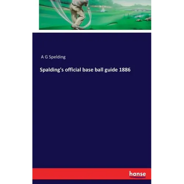 Spalding's official base ball guide 1886