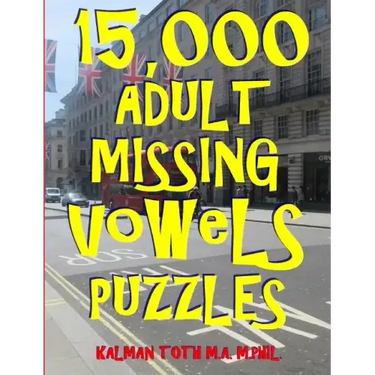 15,000 Adult Missing Vowels Puzzles: Improve Your Vocabulary While Having Fun