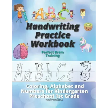 Handwriting Practice Workbook: Perfect Brain Training Coloring Alphabet and Numbers for Kindergarten Preschool 1st Grade