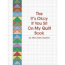The It's Okay If You Sit on My Quilt Book
