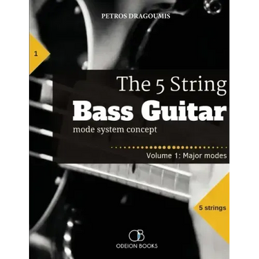 The 5 String Bass Guitar: mode system concept, Volume 1: major modes