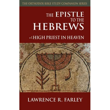 The Epistle to the Hebrews: High Priest in Heaven