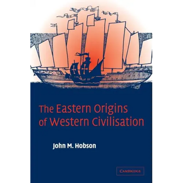 The Eastern Origins of Western Civilisation