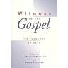 Witness to the Gospel: The Theology of Acts