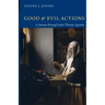 Good and Evil Actions a Journey Through Saint Thomas Aquinas